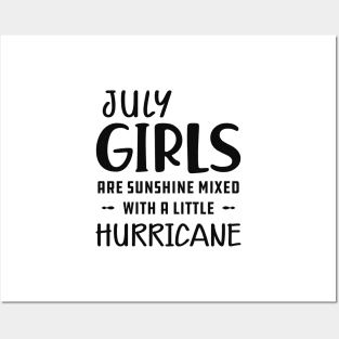 July Girl - July girls are sunshine mixed with a little hurricane Posters and Art